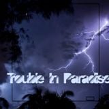 Trouble In Paradise