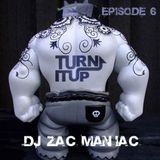Turn It Up Podcast Episode 6 featuring DJ Zac Maniac