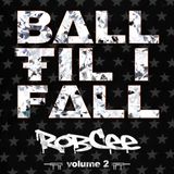 Ball Til I Fall 2.0