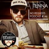 And Tenna - No Requests Podcast 146