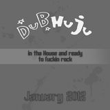DUBHUJU in tha House and ready to fuckin rock - January 2012