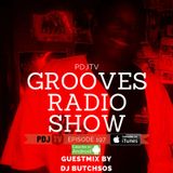 PDJTV Grooves Radio Show Ep 197 Ft Guest Mix DJ Butch SOS