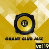 Grant Club Mix vol 19
