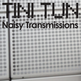 NOISY TRANSMISSIONS radio show by TiNi TuN 001