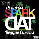DJ Karess Presents "Spark Dat, Reggae Classics"