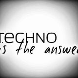 Techno is the Answer