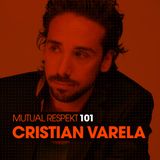Mutual Respekt 101 with Cristian Varela