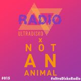 ultraDisko Radio with Not An Animal #15