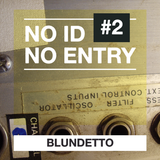 Blundetto - No ID No Entry _2