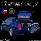 Trill Slab Muzik
