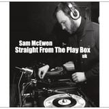 Sam McEwen - Straight From The Play Box