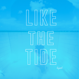 Like the Tide