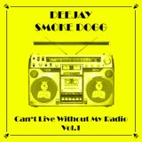 Smoke Dogg - Can't Live Without My Radio Vol.1 (2011)
