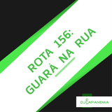 Set ROTA 156 - Guará na rua