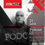 SUB CULT Podcast 03 - DJ Link