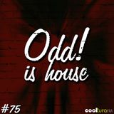 ODD! is House #75 + SANO (CÓMEME) + KOU 18/03/2016