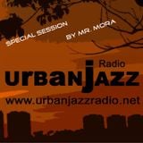 Special Mr Mora Late Lounge Session - Urban Jazz Radio Broadcast #2:2