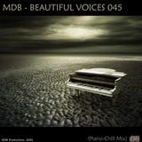 MDB - BEAUTIFUL VOICES 045 (PIANO-CHILL MIX)