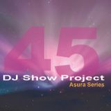 DJ Show Project Asura Series vol.45