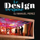 DJ MANUEL PEREZ - Le Design s'Expose