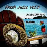 Fresh Juice Vol.3----B-Side---- by BOUGMAJ'OR