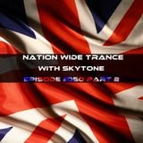 Nation Wide Trance Episode 050 Part 2 With SkyTone
