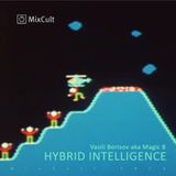 MixCult Podcast # 129 Vasili Borisov aka Magic B - Hybrid Intelligence