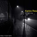Karlos Resendiz - All Night Long (Revire Love Music & Future Game)
