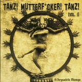 Tanz! Mutterf*cker! Tanz! Vol. 1