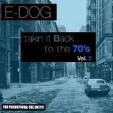 DJ E-Dog - Takin It Back To The 70's Vol.2