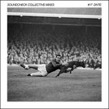 Soundcheck Collective Mixes #17 - DNTE