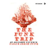 The Funk Trip: An All Forty Five Mix