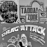 ChronoZone XX n°25 : Digital Bal Musette, Drag Attack & Tadda! (13/08/2012)