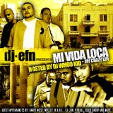 DJ EFN - Mi Vida Loca (Hosted By DJ Whoo Kid)
