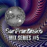 SanFranDisko Mix Series #5