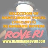 Selection of Dance/House Vocal (2001-2012) Dj Adriano Roveri