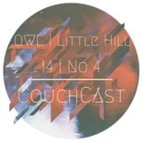 CouchCast 14 | No 4 by OWL (Little Hill)