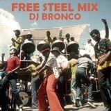 DJ BRONCO - FREE STEEL MIX (2010)