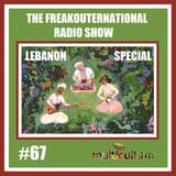 The FreakOuternational Radio Show #67 - Lebanon Special 19/08/2016