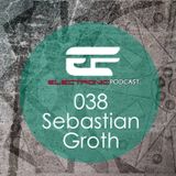 ELECTRONIC PODCAST 038 - SEBASTIAN GROTH