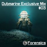 Dubmarine Exclusive Mix #03 – Forensics