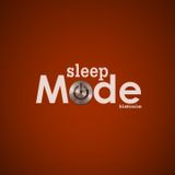 Sleep Mode Ep. 1