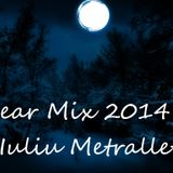 Iuliu Metralleta - Year Mix 2014