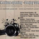 Our Medium Opening - Deejay Street