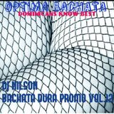 DJ NILSON BACHATA PROMO MIX VOL. 12 / THE OPTIMA BACHATA