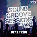 SoundGroove Sessions Ep. #004 - Beat Tribe