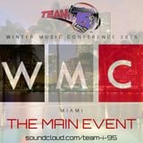 TEAM I-95 presents: WMC 2015 - THE MAIN EVENT!