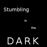 Stumbling in the Dark Episode 007