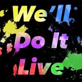 We'll Do It Live Episode 1
