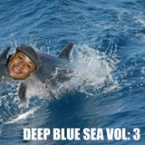 Deep Blue Sea Vol 3